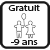 Gratuit enfants - 9 ans Gratuit enfants moins de 9 ans