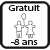 Gratuit enfants - 8 ans Gratuit enfants - 8 ans