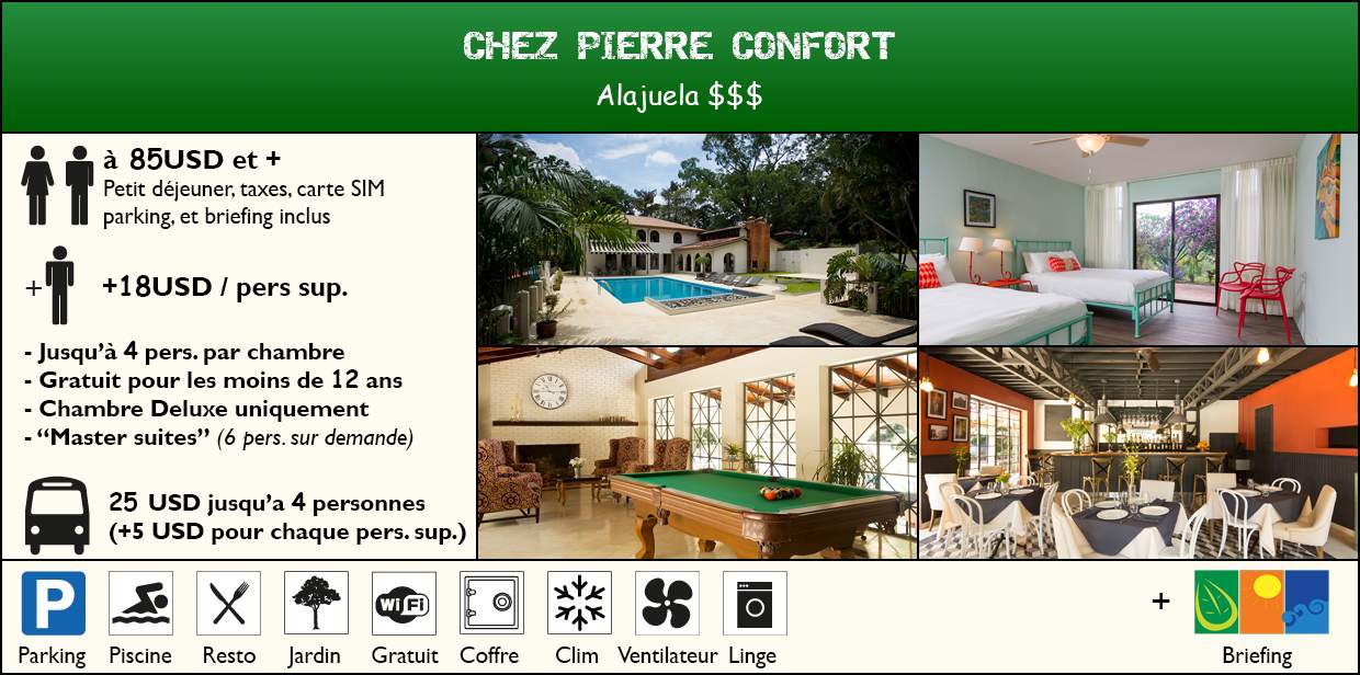 Chez Pierre Confort Confort Raffinement Bien être 112USD toute l'année petit déjeuner taxes parking et briefing inclus +18USD/Personne supplementaire Chambre Deluxe uniquement jusqu'à 4 par chambre gratuit pour les -12ans Master Suite sur demande